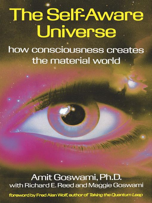Title details for The Self-Aware Universe by Amit Goswami - Available